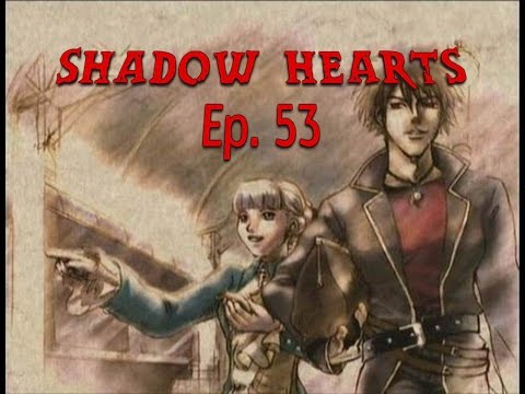 Let's Play Shadow Hearts [Episode 53 - Release the Beasts]