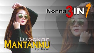 Download lagu NONNA 3IN1 - Lupakan Mantanmu Remix Version mp3