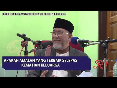Apa Amalan Terbaik Selepas Kematian Keluarga | Dato' Dr. Danial Zainal Abidin
