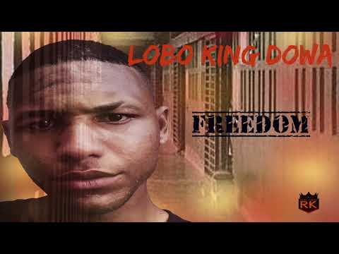 Lobo King Dowa - Freedom | Mixtape