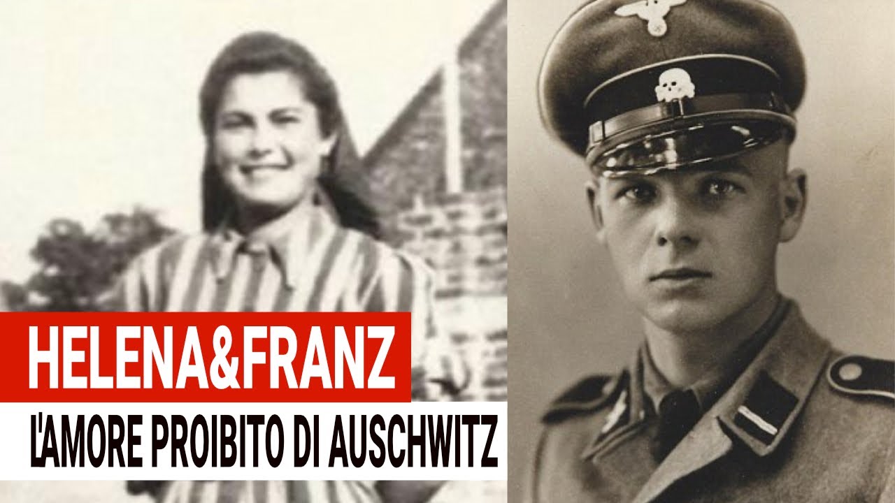 Helena and Franz: the FORBIDDEN love of Auschwitz