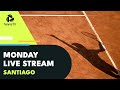 Monday live from Chile | 2022 Santiago Live Stream