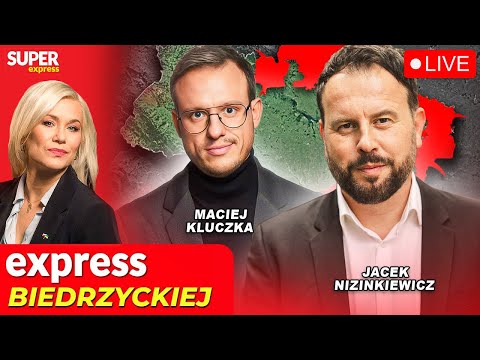 🔴 EXPRESS BIEDRZYCKIEJ | JACEK NIZINKIEWICZ, MACIEJ KLUCZKA [NA ŻYWO]