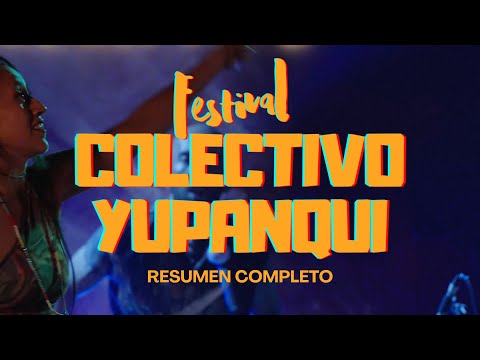 FESTIVAL COLECTIVO YUPANQUI Encuentro de músicas latinoamericanas