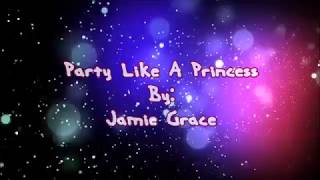 Jamie Grace Party Like A Princess (Lyric Video)