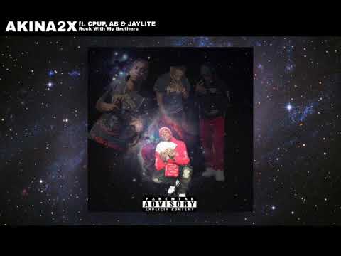 Akina2x - Rock With My Brothers (Ft. CPUP, AB & JAYLITE) (audio)