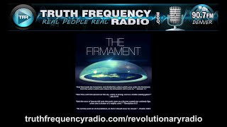 TFR - Revolutionary Radio with Zen Garcia: Flat Earth and the Firmament