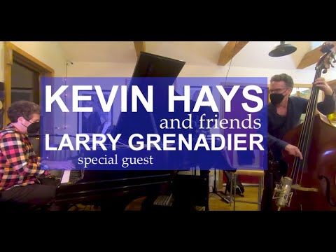 Kevin Hays with Larry Grenadier