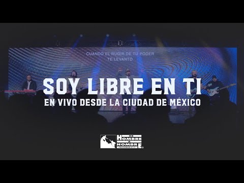 Soy Libre En Ti (Live) - De Hombre A Hombre