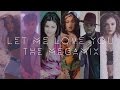 Let Me Love You | The Megamix ft. Justin, Troye, 5SOS, 5H, Ariana, Selena and more!