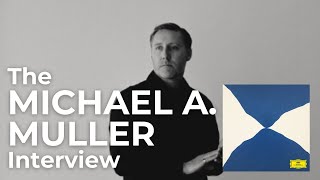 The Michael A. Muller Interview
