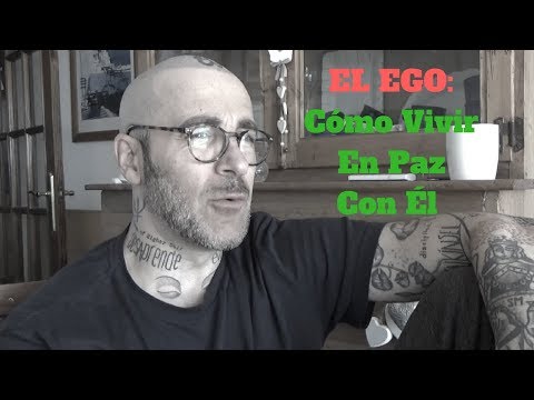 El EGO: Cómo Vivir En Paz Con Él