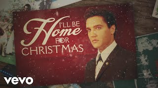 Elvis Presley - I&#39;ll Be Home for Christmas (Lyric video)