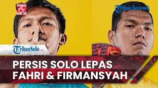 Persis Hari Ini: Persis Solo Lepas 2 Pemain Fahri dan Firmansyah, Gabung Nusantara United