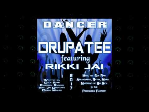 Drupatee feat. Rikki Jai - Dancer | 2017 Music Release