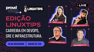 Proud Tech Talks: Edição LINUXtips