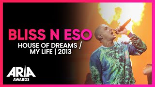 Bliss N Eso: House of Dreams / My Life | 2013 ARIA Awards