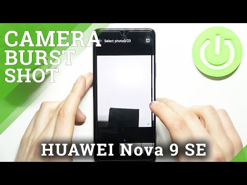 How to Take Burst Shot on HUAWEI Nova 9 SE - Take Series Of Photos