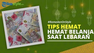 RAMADAN ON STYLE: Tips Kelola Keuangan agar Lebih Hemat saat Belanja Kebutuhan Lebaran