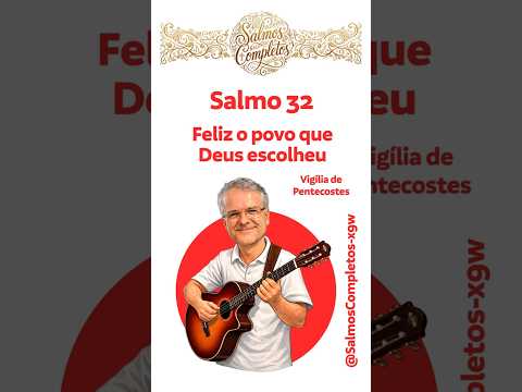 Salmo Dt32 - Salmos do Coração