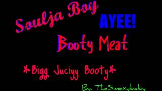 Soulja Boy - Booty Meat