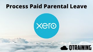 Xero | Set up and Process Paid Parental Leave