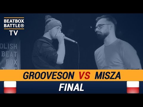 Grooveson vs Misza - Final - Polish Beatbox Battle