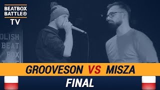 Grooveson vs Misza - Final - Polish Beatbox Battle