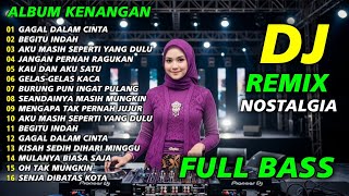Download lagu DJ GAGAL DALAM CINTA | DJ KENANGAN NOSTALGIA TERBARU 2026 || DJ REMIX LAGU LAWAS 80,90AN mp3