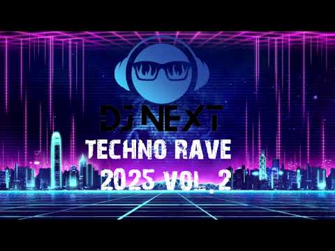 Dj NexT - TECHNO RAVE 2025 VOL.2 ★ vRq
