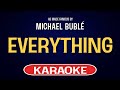 Michael Buble Everything Karaoke Version