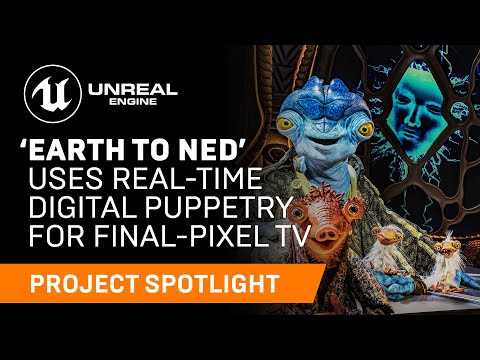‘Earth to Ned’ uses real-time digital puppetry for final-pixel TV | Spotlight | Unreal Engine