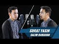 Best Voice || Surat Yasin || Salim Bahanan