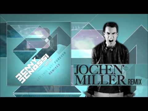 Benny Benassi ft. Gary Go - Let This Last Forever (Jochen Miller Remix)
