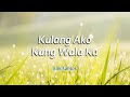 Kulang Ako Kung Wala Ka - KARAOKE VERSION - as popularized by Erik Santos