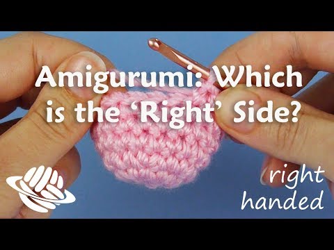 Which is the 'Right' Side for Amigurumi (right-handed version)