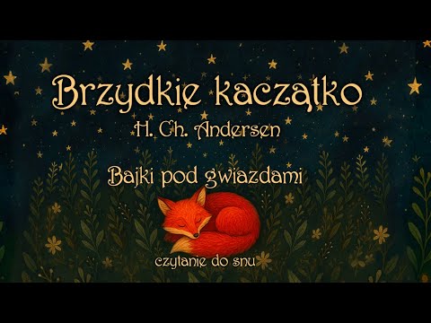 "Brzydkie kaczątko" H. Ch. Andersen - czytanie do snu