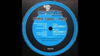 Chris Todd vs. Axis - Disconnect (Banga Matt Remix) [2003]