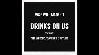 Drinks On Us Lyrics [Remix] - The Weeknd feat. Swae Lee &amp; Future