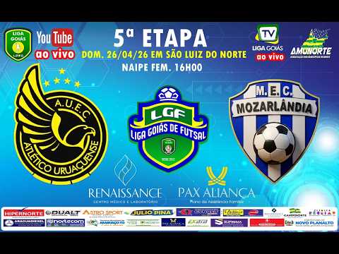 LIGA GOIÁS 2026 - ATLÉTICO URUAÇUENSE X MOZARLÂNDIA EC  - FEM
