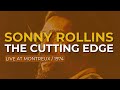 Sonny Rollins - The Cutting Edge (Live Montreux / 1974) (Official Audio)