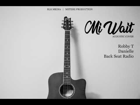 Mi Wait - Robby T (Metere) ft Doogie (Back Seat Radio) & Danielle
