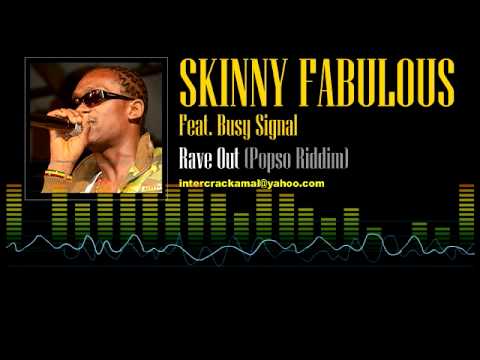 Skinny Fabulous Feat. Busy Signal - Rave Out (Popso Riddim)