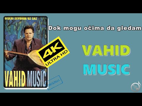 Vahid Music - Dok mogu ocima da gledam (Official Audio)