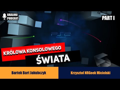 Sony Playstation 2 - Królowa Konsol - Gralogi  Podcast #025