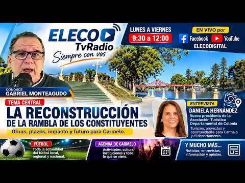 🔴 **¡HOY EN VIVO EN ELECOTvRadio!** 🎙️📺📢 CARMELO: ¿CÓMO SERÁ LA RECONSTRUCCIÓN DE LA RAMBLA?