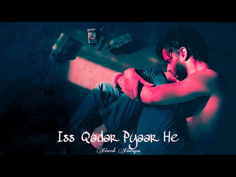 Iss Qadar Pyaar He (Lo-Fi) - Naresh Narayan | Indori Ishq