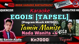 Download lagu TAPSEL - EGOIS KARAOKE NADA WANITA  4 | TAMIN MANISE | PROGRAM MUSIK KN7000 mp3