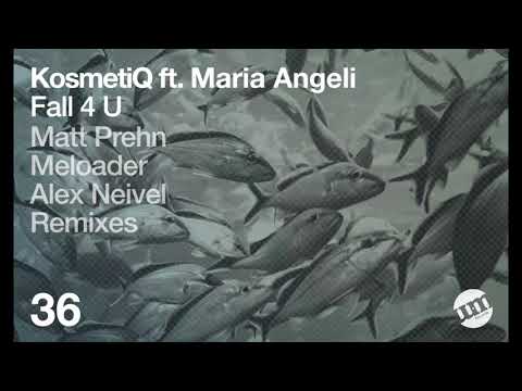 KosmetiQ ft’ Maria Angeli - Fall 4 U (Matt Prehn Remix)