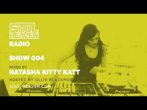 Soul Heaven Radio 004: Natasha Kitty Katt